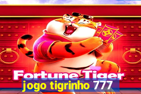 jogo tigrinho 777